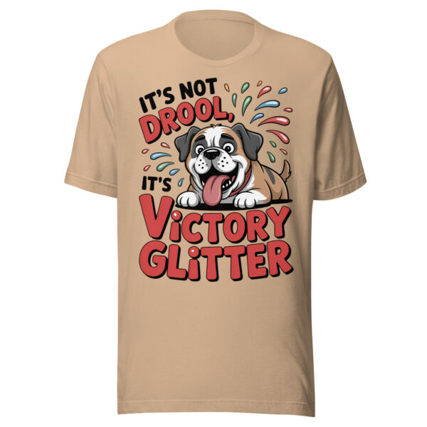 It's Not Drool It's Victory Glitter Funny Bulldog – Unisex t-shirt